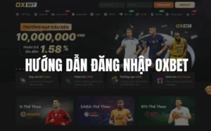 Hướng Dẫn Đăng Nhập Oxbet