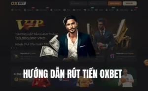 Hướng Dẫn Rút Tiền Oxbet