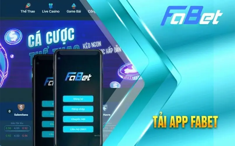 Hướng dẫn tải app Fabet – Lựa chọn hoàn hảo cho mọi cược thủ