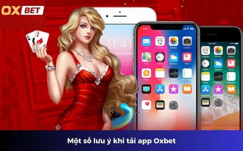 Một số lưu ý trước khi thực hiện theo hướng dẫn tải app Oxbet