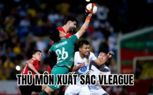 Thủ Môn Xuất Sắc VLeague